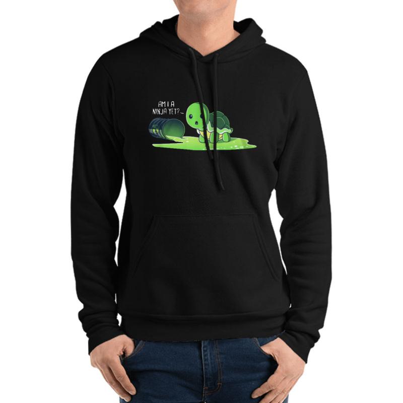 Turtle - Am I A Ninja Yet? Unisex Hooded Sweatshirt Men Black