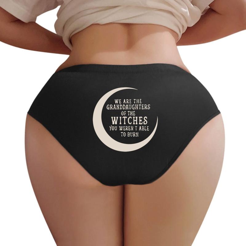 We Are The Granddaughters Of The Witches You Weren't Able To Burn Women Underwear Panties Women Black