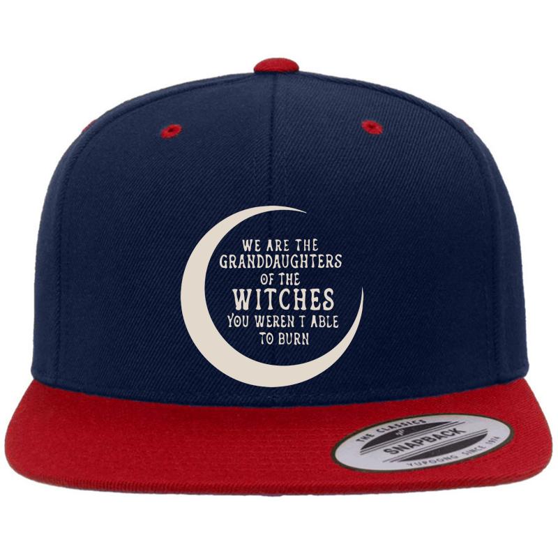 We Are The Granddaughters Of The Witches You Weren't Able To Burn Premium Flat Bill Snapback Cap  Navy