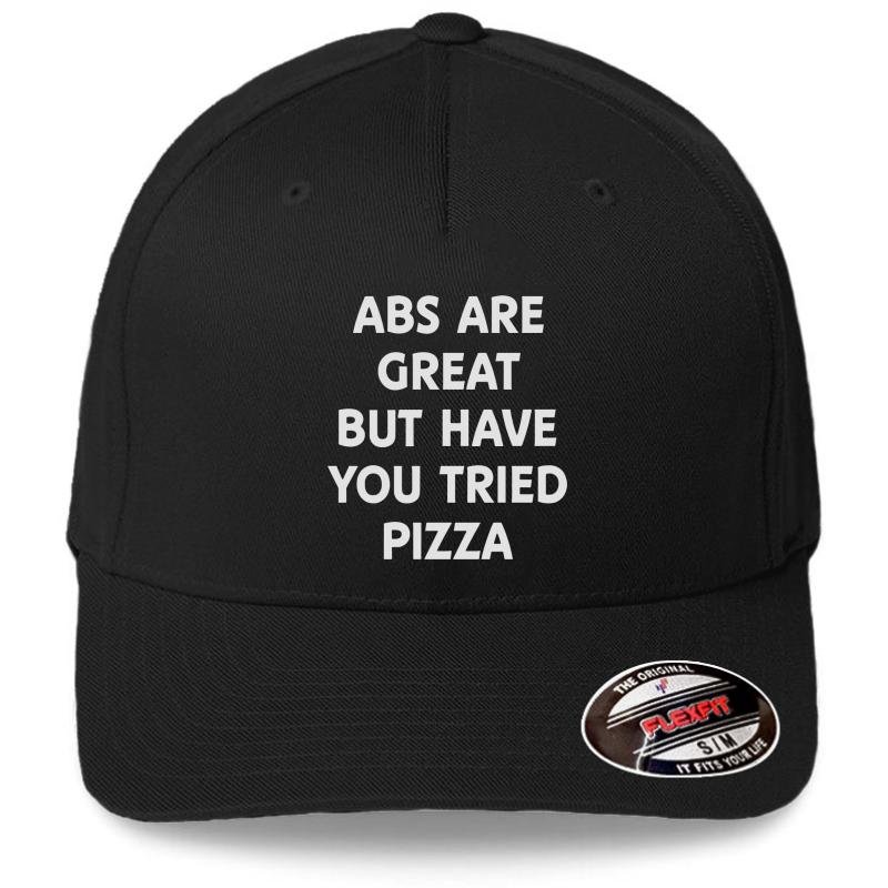 Abs Are Great But Have You Tried Pizza Flexfit Baseball Cap  Black