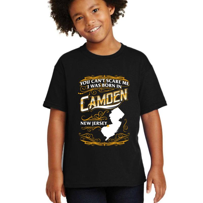 You Can't Scare Me I Was Born In Camden New Jersey Youth T-Shirt Boy Black