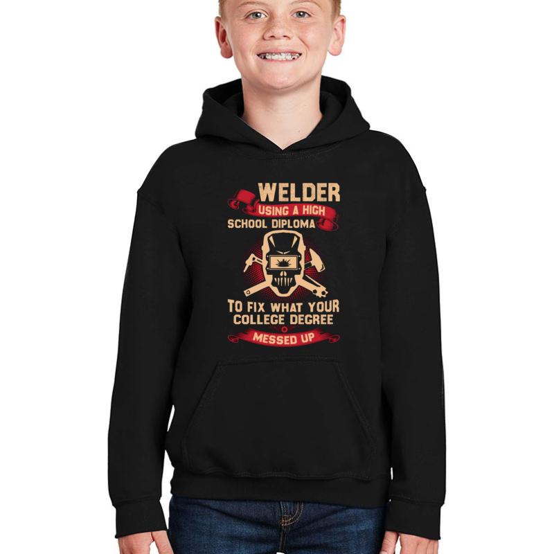 Welder Using A High School Diploma Shirt Youth Hooded Sweatshirt Boy Black