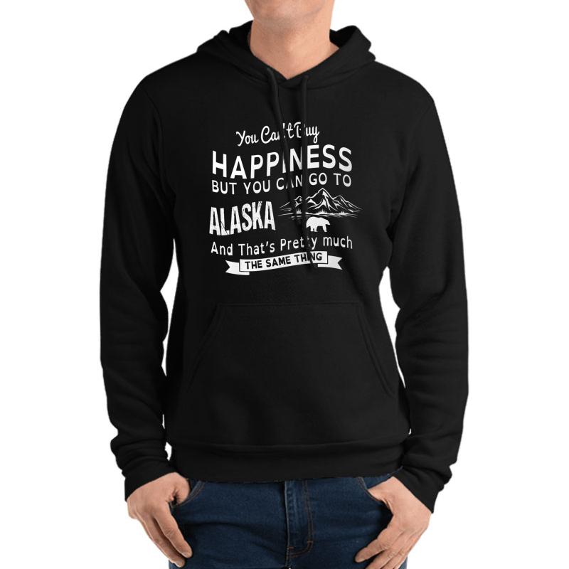 You Cant Buy Happiness But You Can Go To Alaska And Thats Pretty Much The Same Thing Unisex Hooded Sweatshirt Men Black