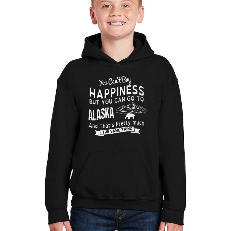 You Cant Buy Happiness But You Can Go To Alaska And Thats Pretty Much The Same Thing Youth Hooded Sweatshirt Boy Black