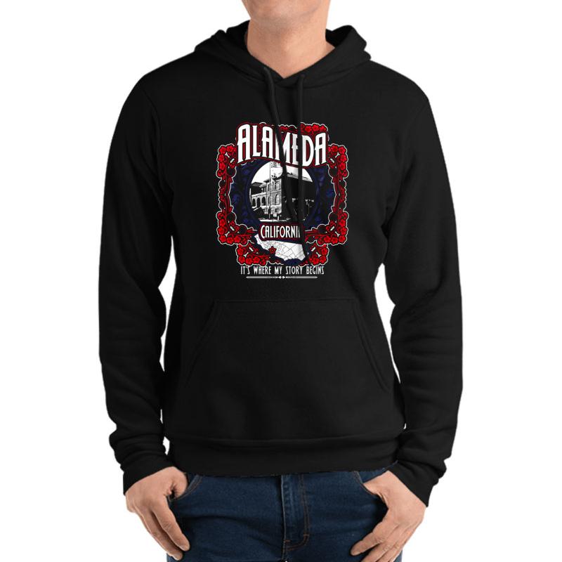 Alameda California It's Where My Story Begins Unisex Hooded Sweatshirt Men Black