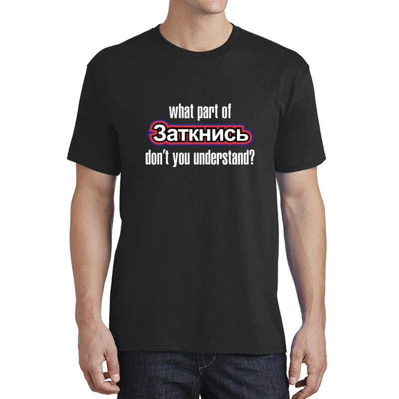 4. What Part Of Shut Up Russian Unisex T-Shirt Men Black