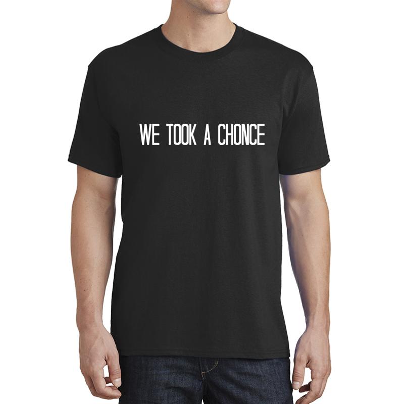 We Took A Chonce - White Unisex T-Shirt Men Black