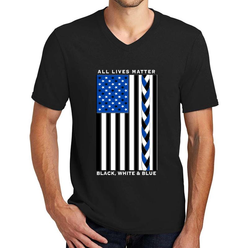 All Lives Matter Black Lives Blue Lives - Black White And Blue American Flag Unisex V-Neck T-Shirt Men Black