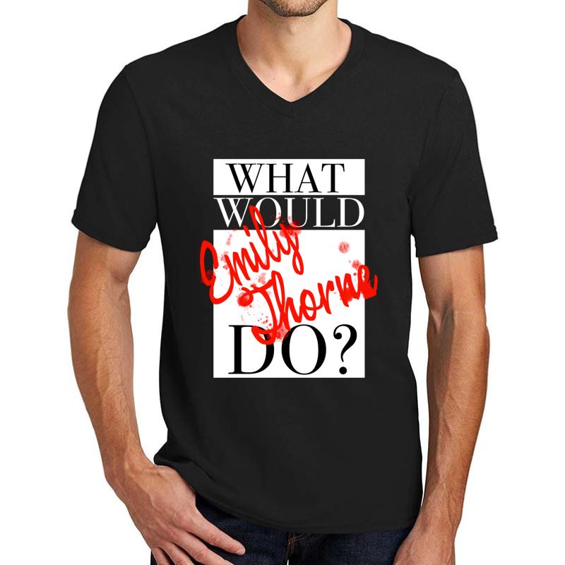 What Would Emily Thorne Do? Unisex V-Neck T-Shirt Men Black