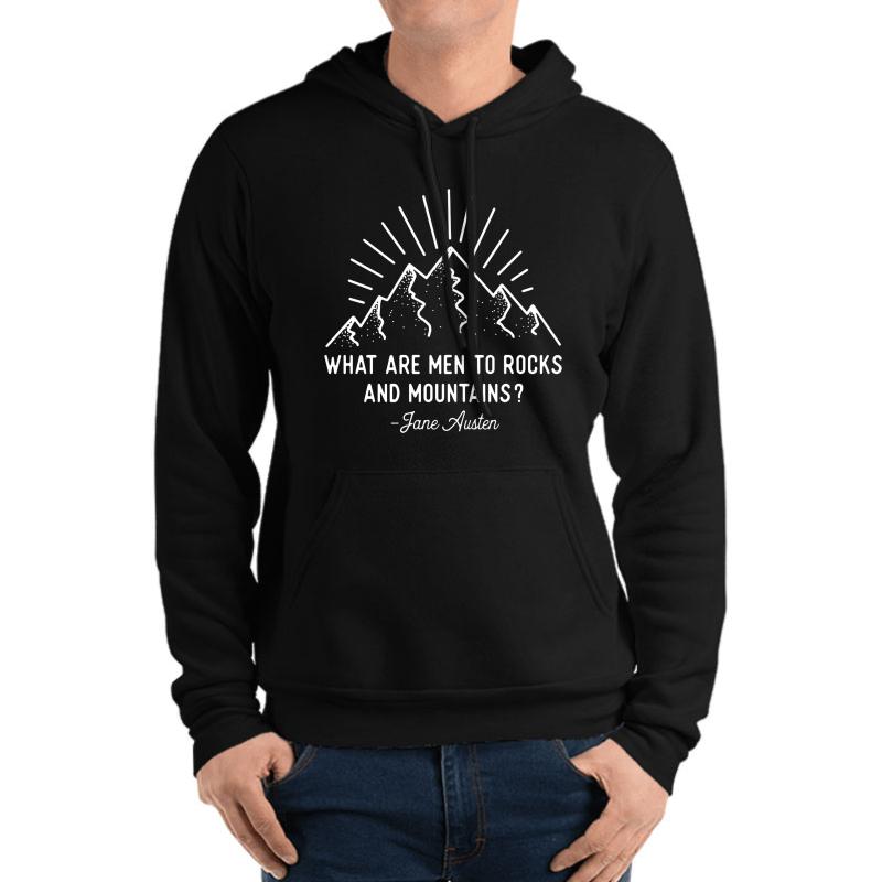 What Are Men To Rocks And Mountains Jane Austen Quote Design Unisex Hooded Sweatshirt Men Black