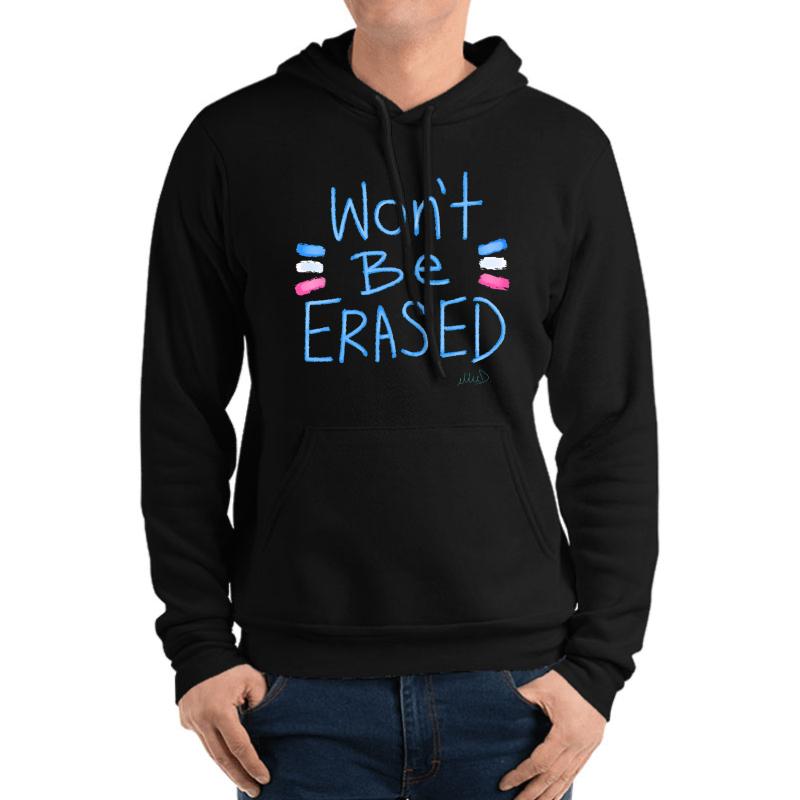 Won't Be Erased - Transgender Civil Rights Movement Unisex Hooded Sweatshirt Men Black