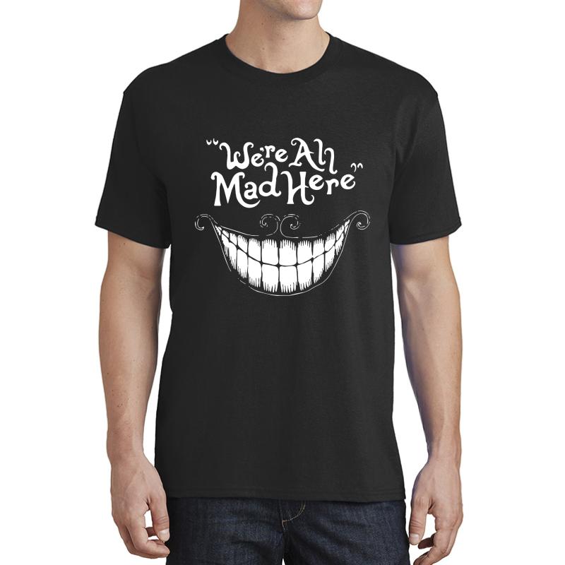 Were All Mad Here White Unisex T-Shirt Men Black