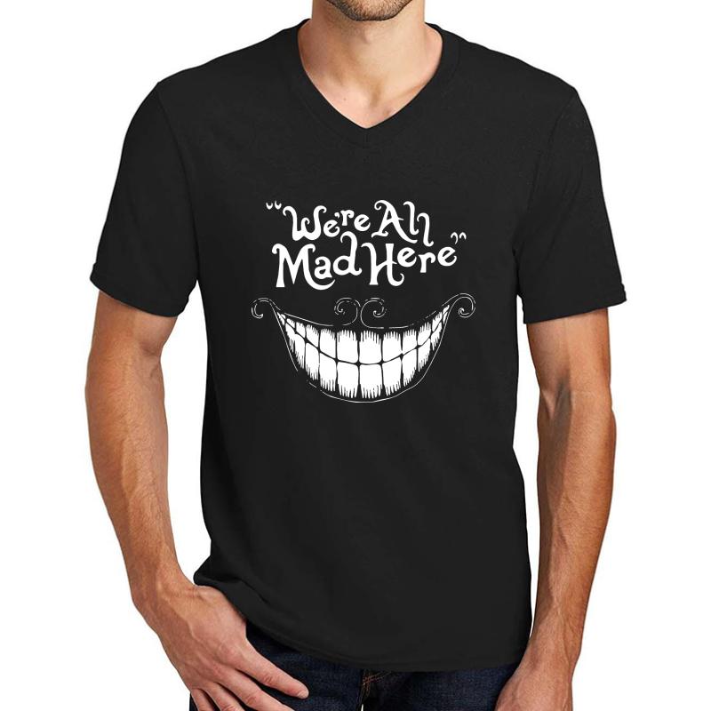 Were All Mad Here White Unisex V-Neck T-Shirt Men Black