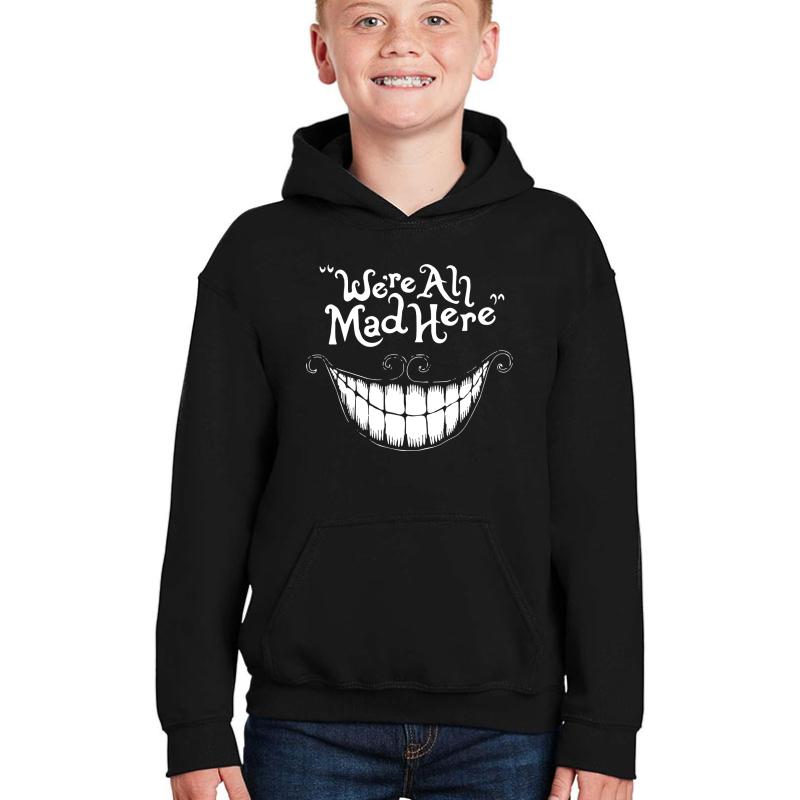 Were All Mad Here White Youth Hooded Sweatshirt Boy Black