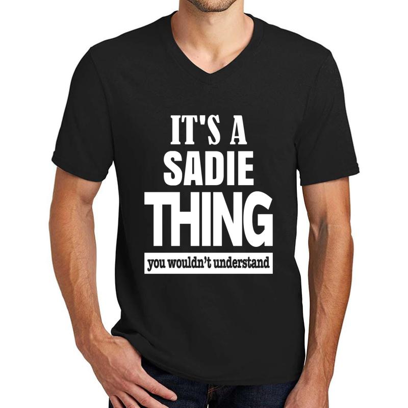 A Sadie Thing You Wouldn't Understand Unisex V-Neck T-Shirt Men Black