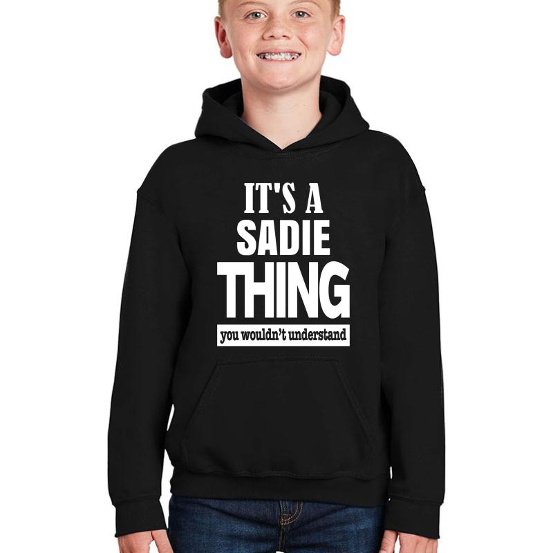 A Sadie Thing You Wouldn't Understand Youth Hooded Sweatshirt Boy Black