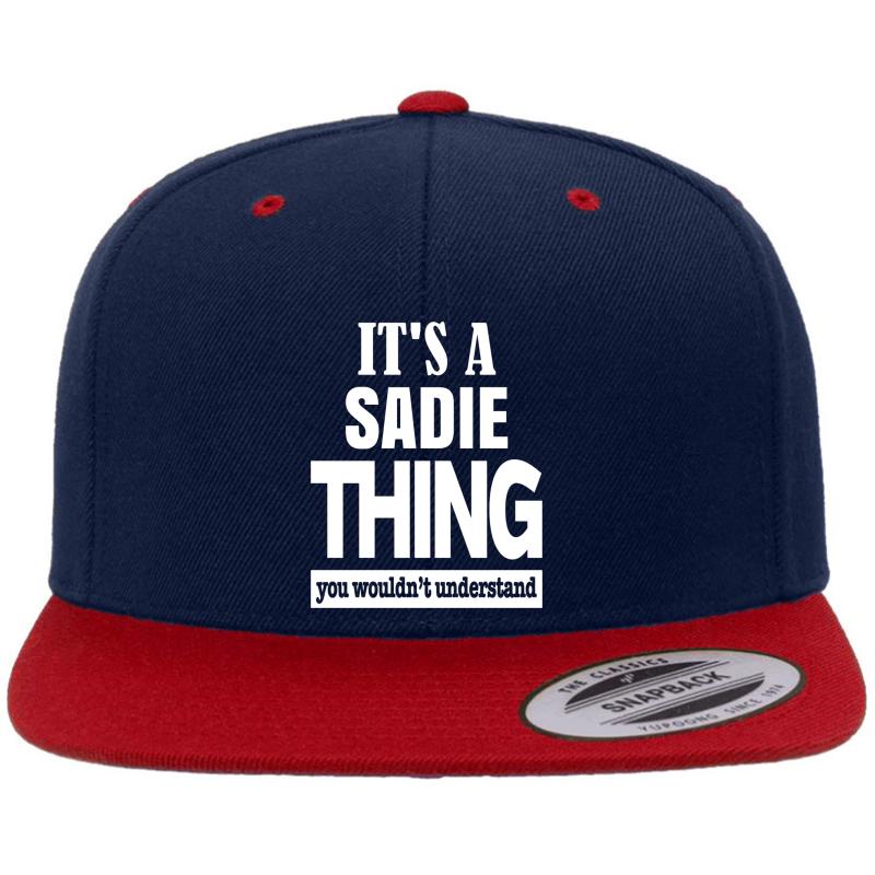 A Sadie Thing You Wouldn't Understand Premium Flat Bill Snapback Cap  Navy