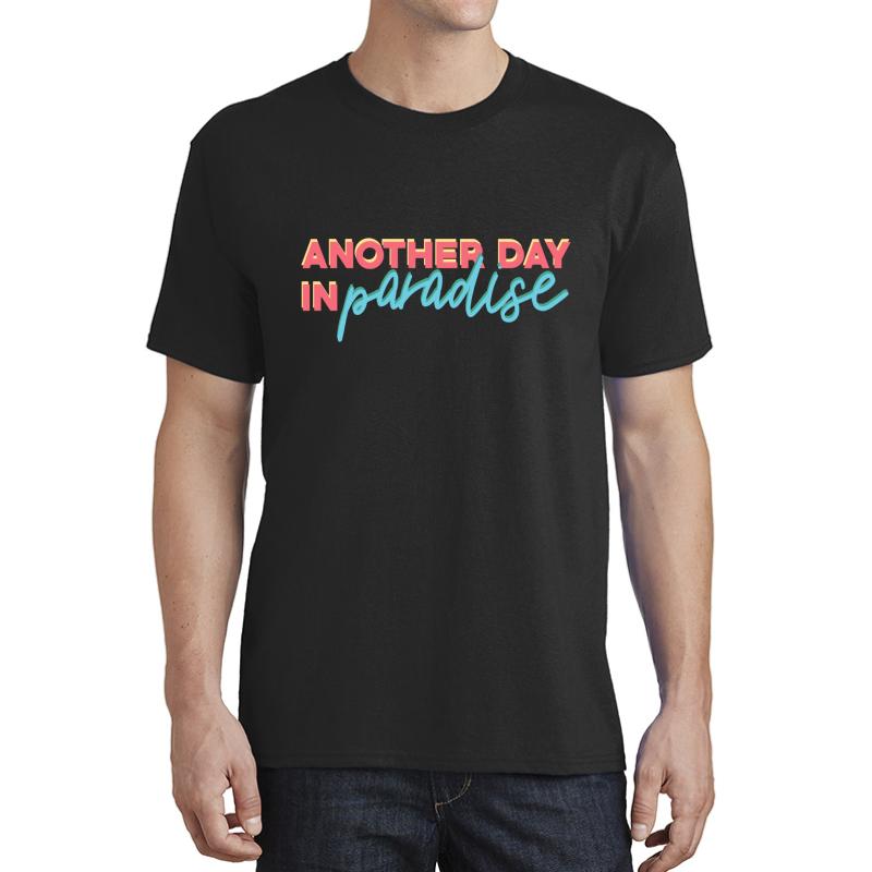 Another Day In Paradise Unisex T-Shirt Men Black