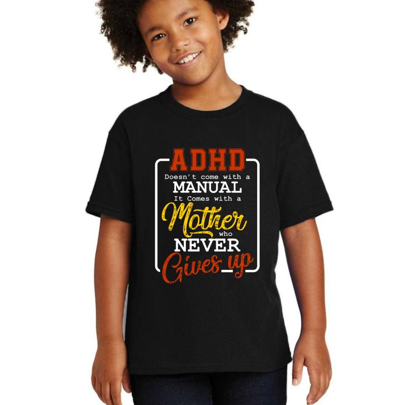 Adhd Doesn't Come With A Manual With Mother For Mom 3 Youth T-Shirt Boy Black