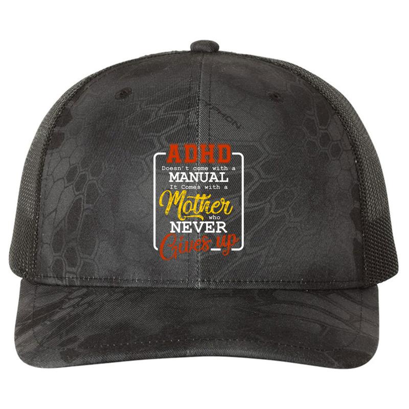 Adhd Doesn't Come With A Manual With Mother For Mom 3 Richardson Premium Trucker Snapback Cap  Kryptek Typhon Black