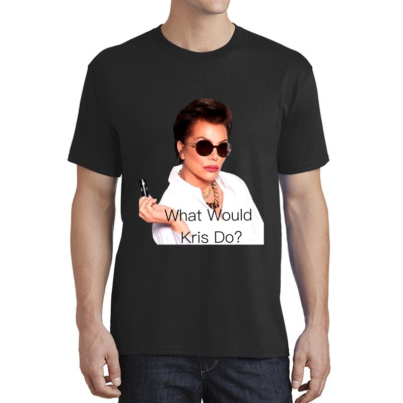 What Would Kris Jenner Do? Unisex T-Shirt Men Black