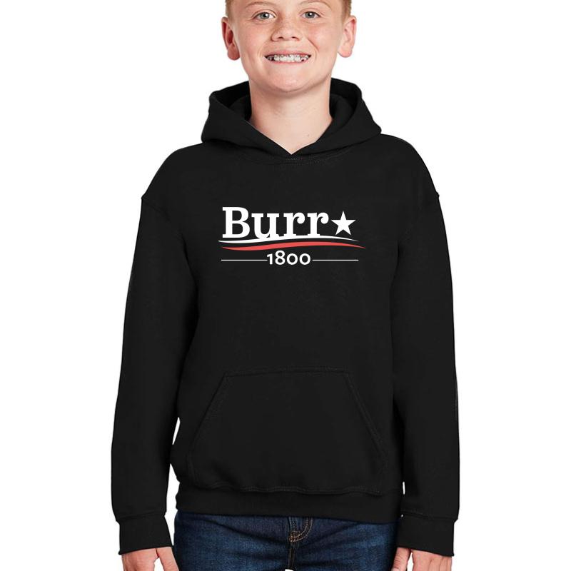 Alexander Hamilton Aaron Burr 1800 Burr Election Of 1800 Youth Hooded Sweatshirt Boy Black