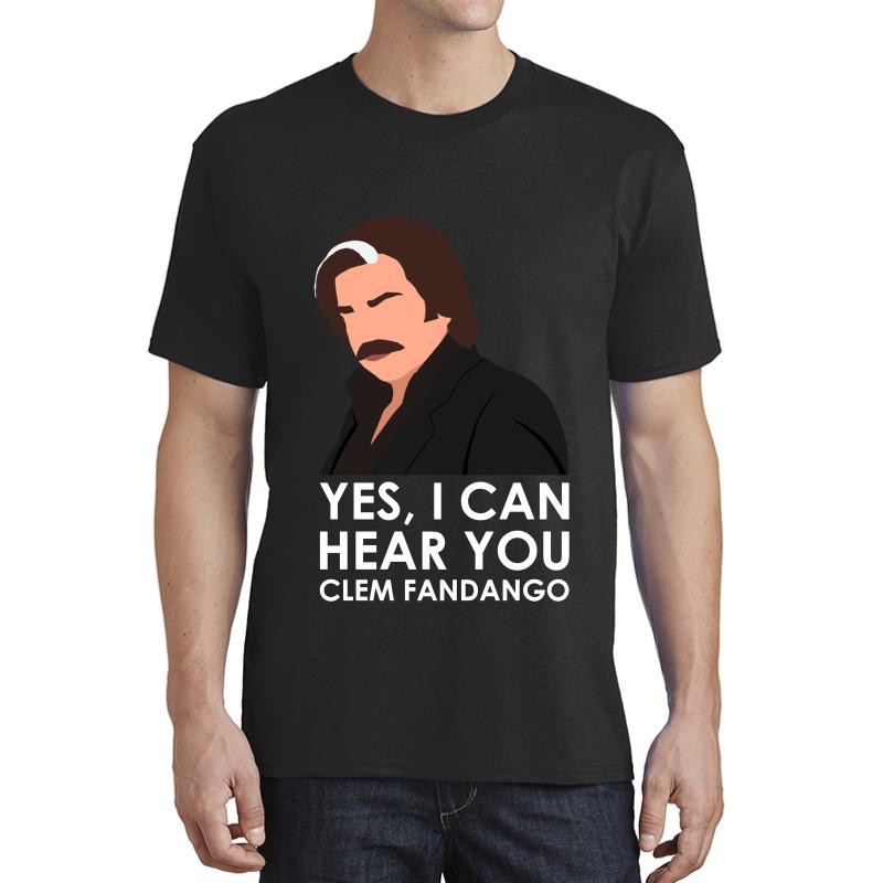 Yes I Can Hear You Clem Fandango. Unisex T-Shirt Men Black