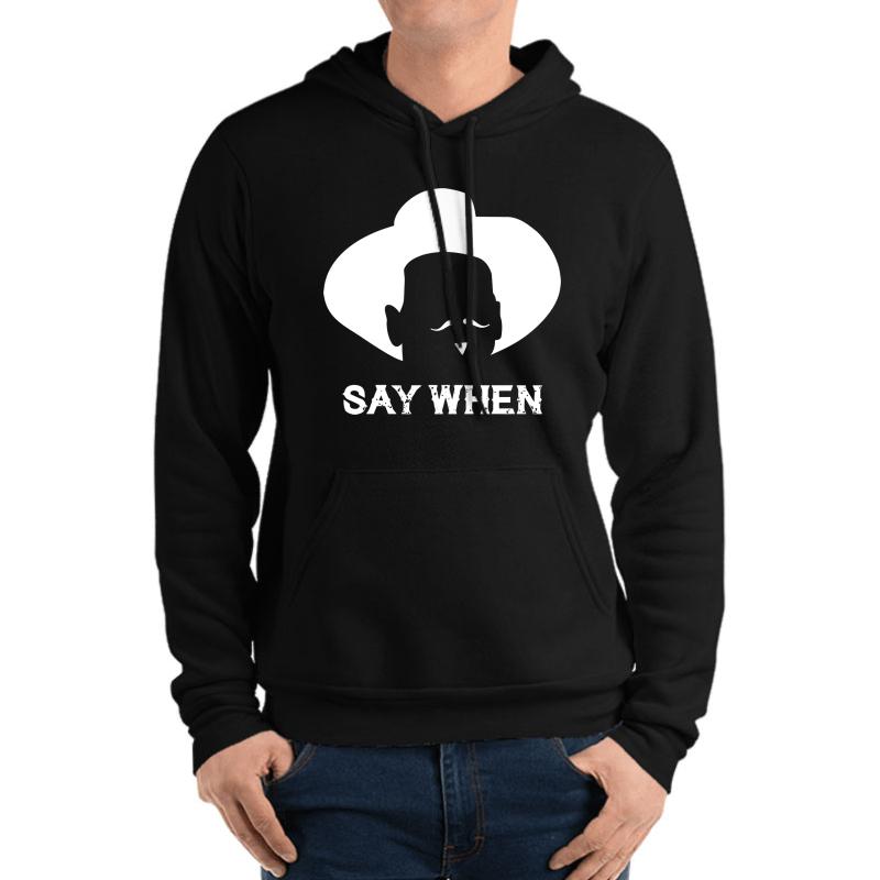 Tombstone: Say When White  Unisex Hooded Sweatshirt Men Black