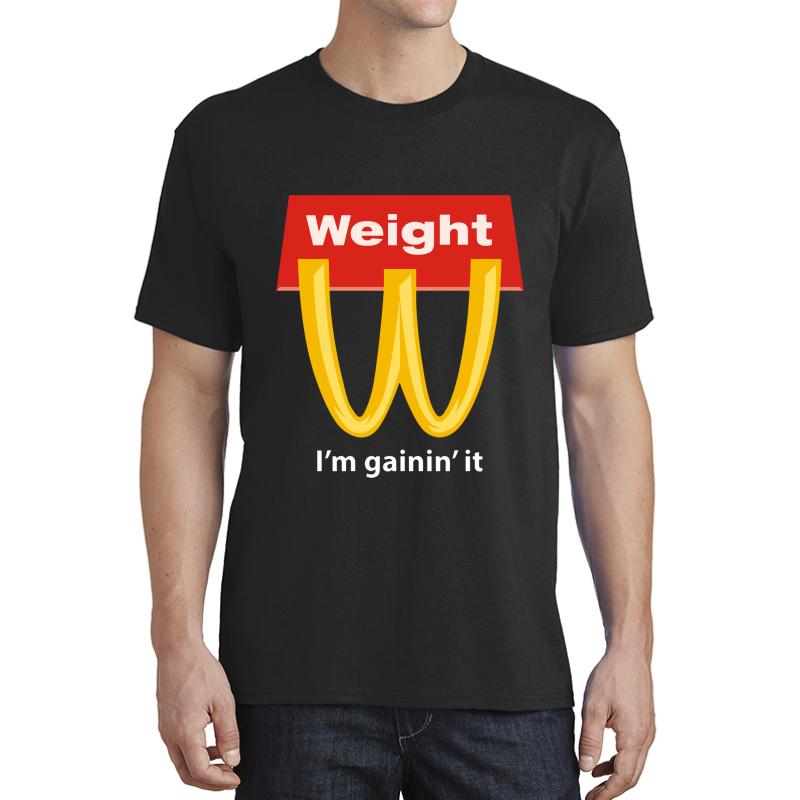 Weight I'm Gainin' It - Mcdonalds Unisex T-Shirt Men Black