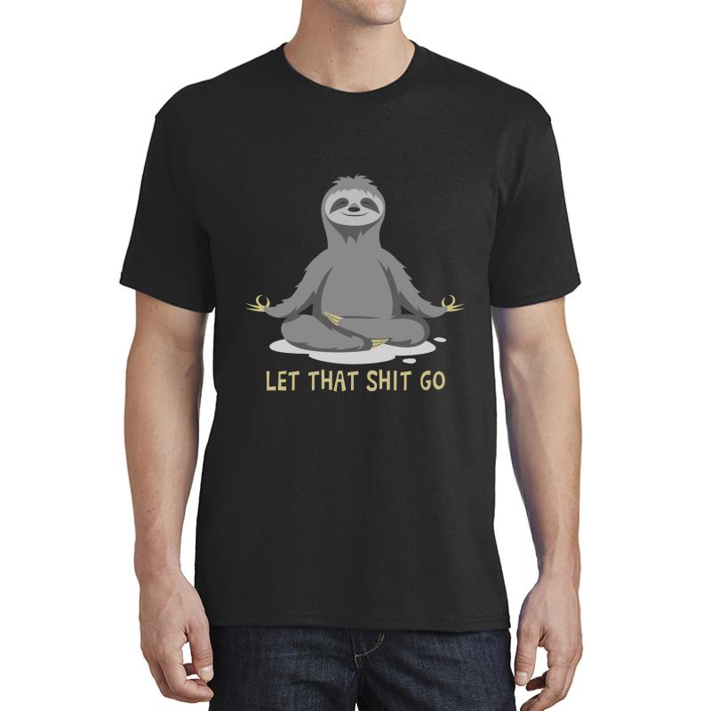 Yoga Sloth Meditating Let That Shit Go Unisex T-Shirt Men Black