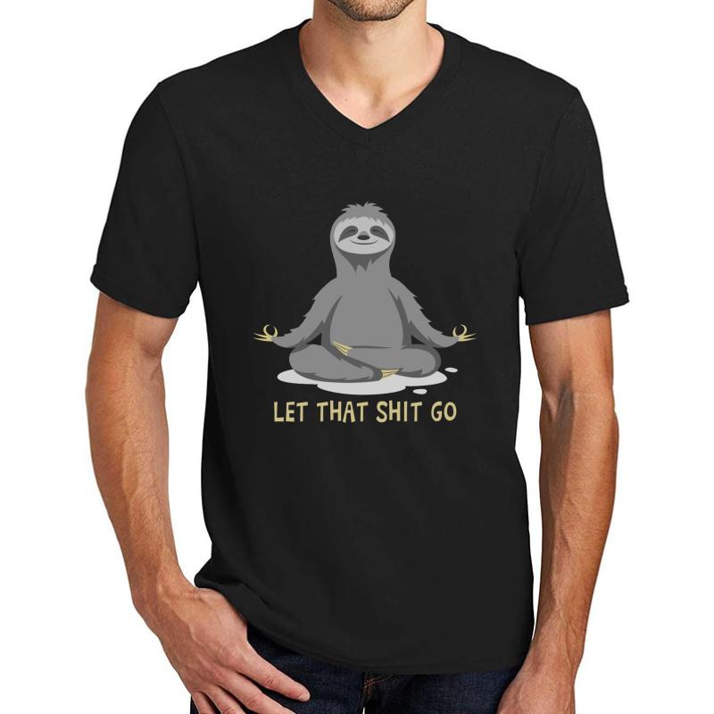 Yoga Sloth Meditating Let That Shit Go Unisex V-Neck T-Shirt Men Black