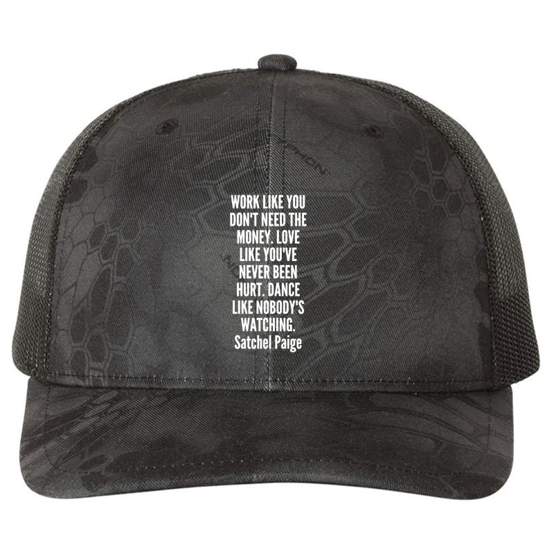 Work Like You Don T Need The Money Love Like You Ve Never Been Hurt Dance Like Nobody S Watching Richardson Premium Trucker Snapback Cap  Kryptek Typhon Black