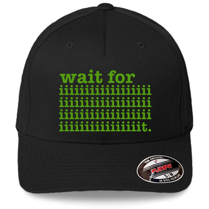 Wait For It Psych Quote Flexfit Baseball Cap  Black