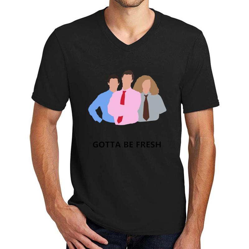 Workaholics - Gotta Be Fresh Unisex V-Neck T-Shirt Men Black