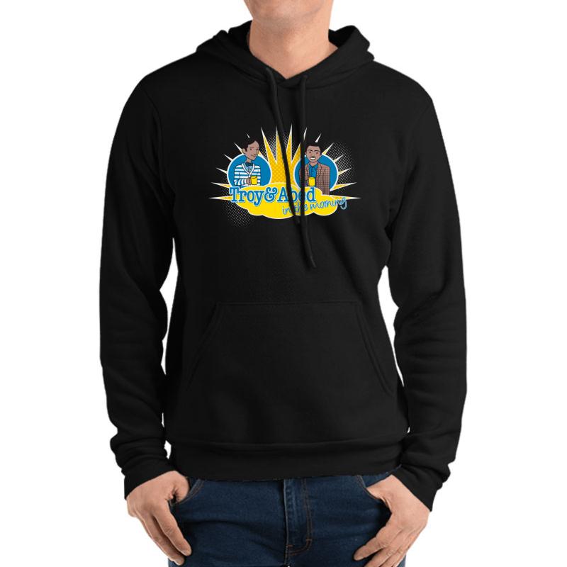 Troy And Abed In The Morning Unisex Hooded Sweatshirt Men Black