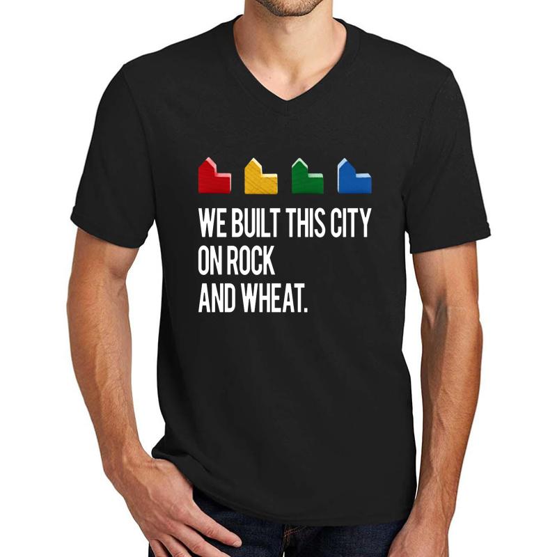 We Built This City On Rock And Wheat Settlers Of Catan Game Black White Unisex V-Neck T-Shirt Men Black