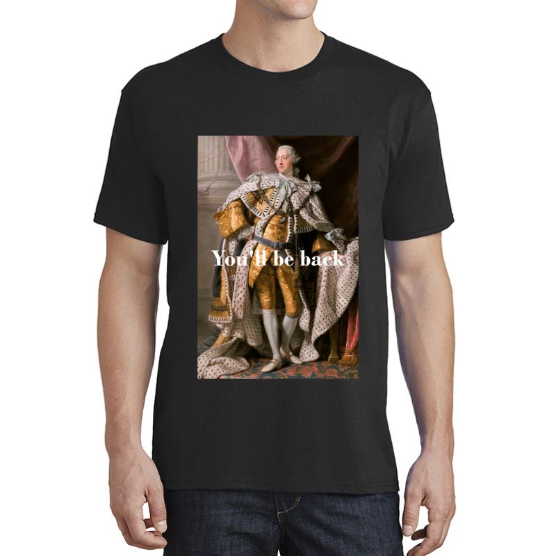 You'll Be Back King George Iii Inspired By Hamilton Unisex T-Shirt Men Black