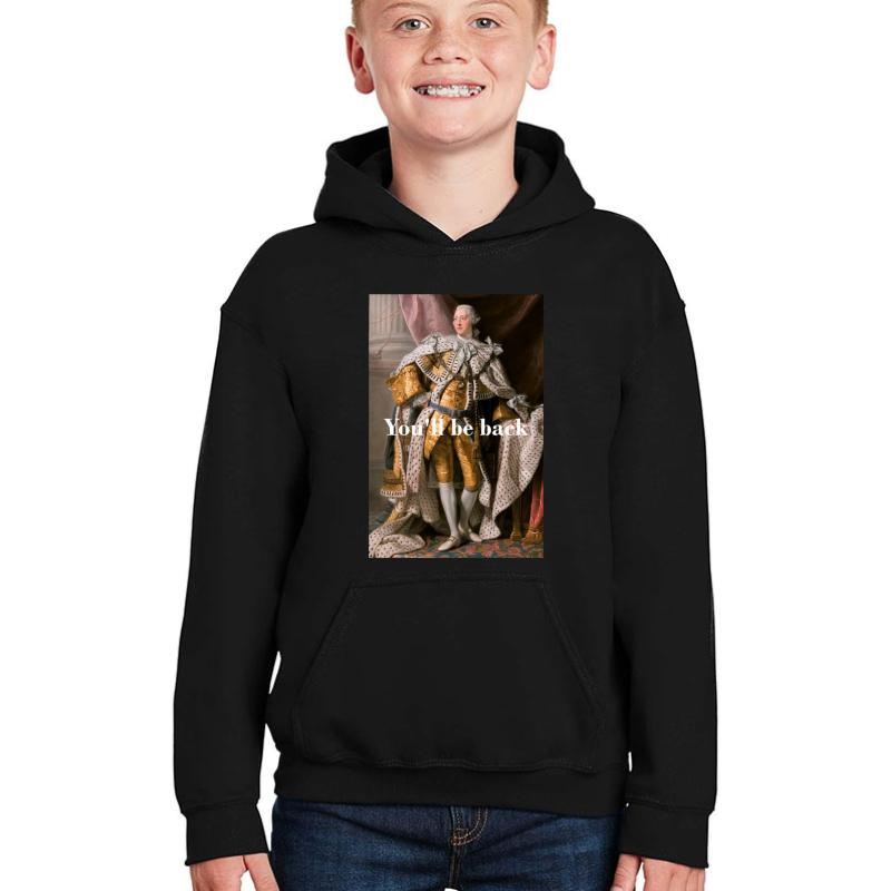 You'll Be Back King George Iii Inspired By Hamilton Youth Hooded Sweatshirt Boy Black