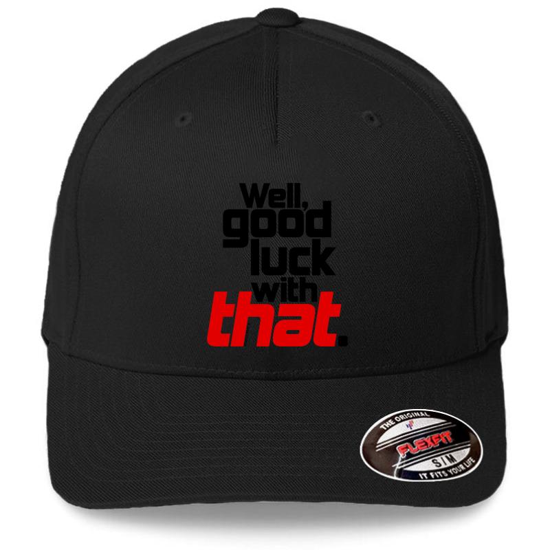 Well Good Luck With That! 1  Flexfit Baseball Cap  Black