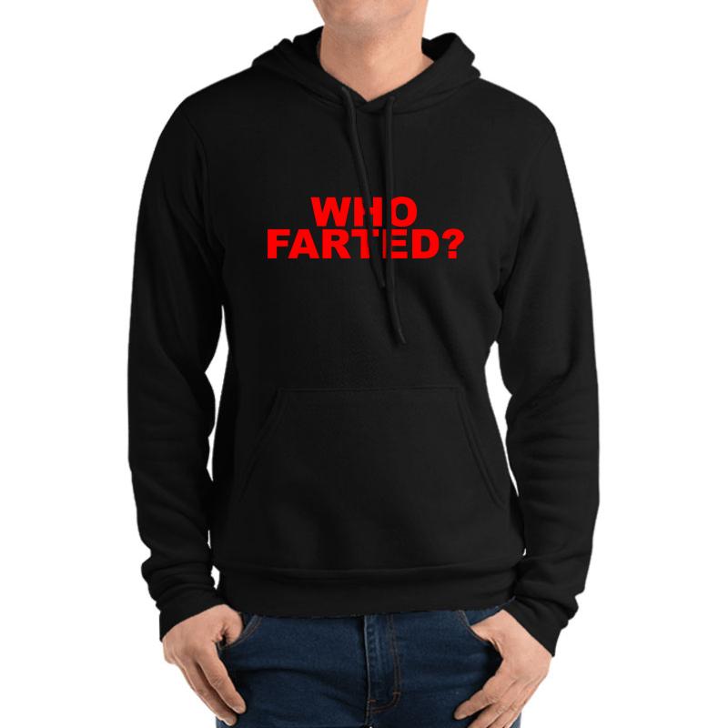 Who Farted Unisex Hooded Sweatshirt Men Black