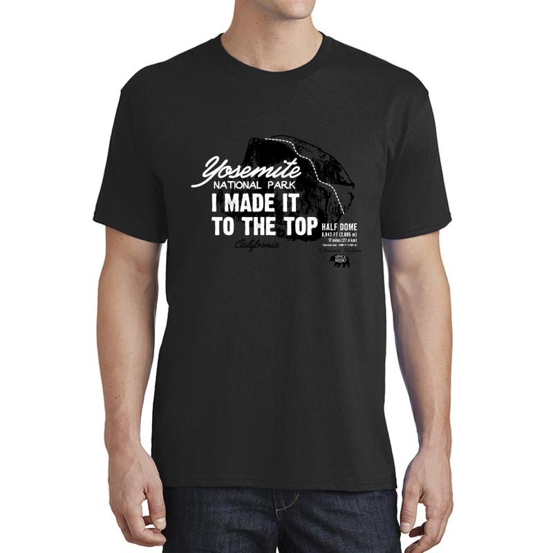 Yosemite National Park Half Dome California America Imittt I Made It To The Top Unisex T-Shirt Men Black