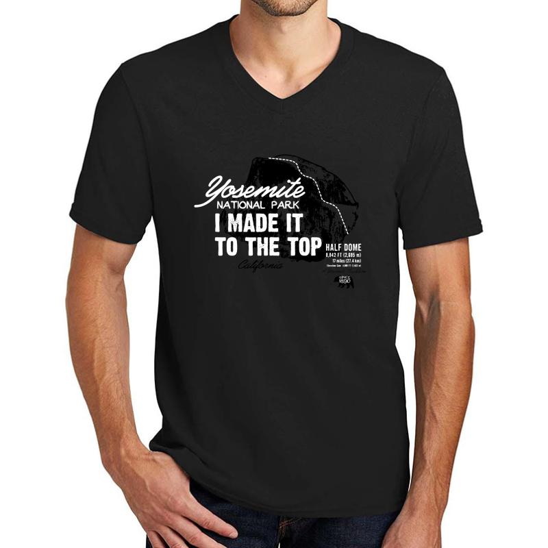 Yosemite National Park Half Dome California America Imittt I Made It To The Top Unisex V-Neck T-Shirt Men Black