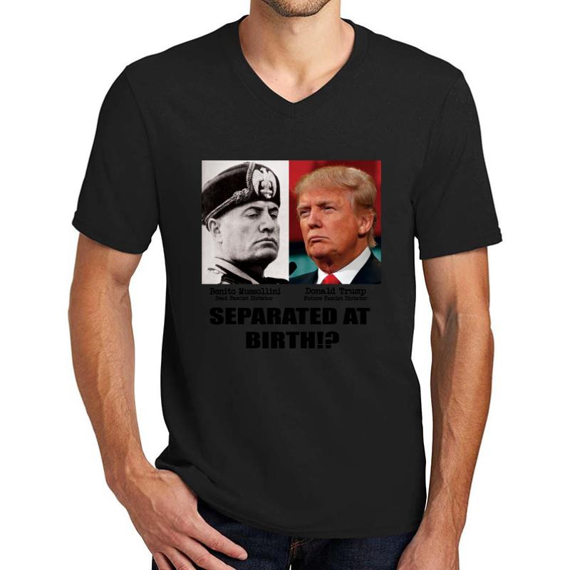 Trump Mussolini - Separated At Birth Anti Trump Unisex V-Neck T-Shirt Men Black