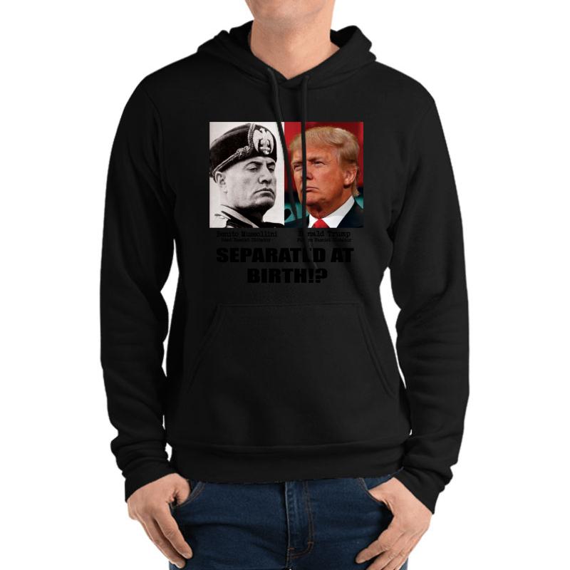 Trump Mussolini - Separated At Birth Anti Trump Unisex Hooded Sweatshirt Men Black