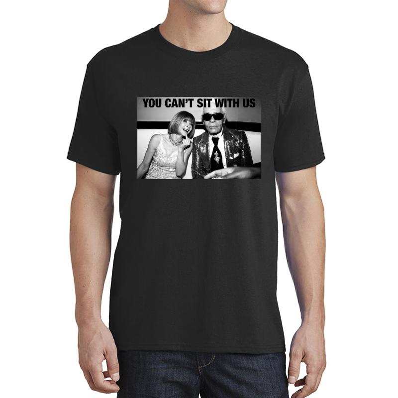 You Can T Sit With Us Anna Wintour Karl Lagerfeld Unisex T-Shirt Men Black