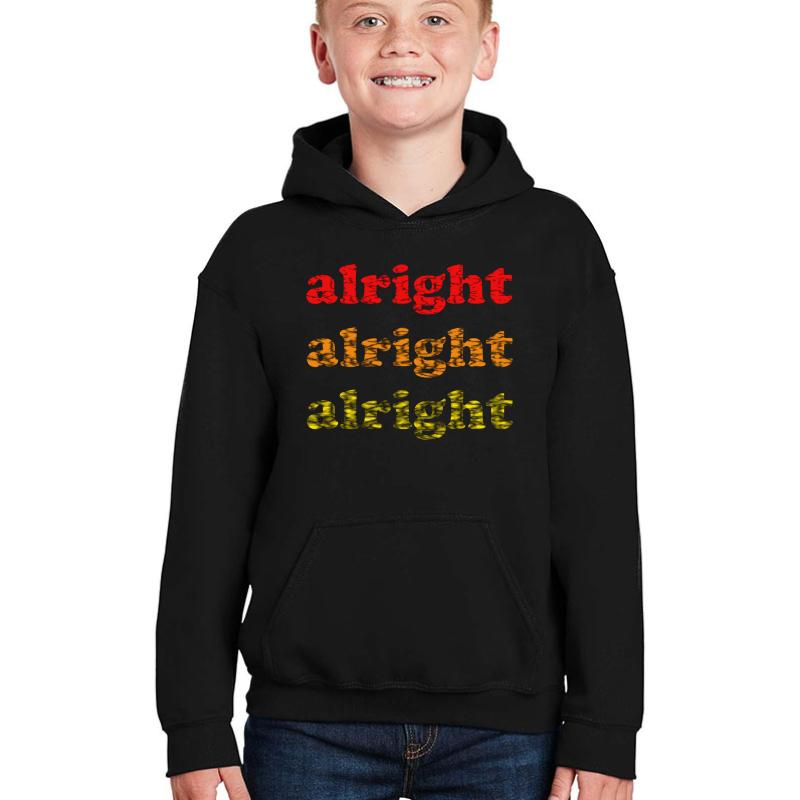 Alright Alright Alright - Matthew Mcconaughey : White Youth Hooded Sweatshirt Boy Black