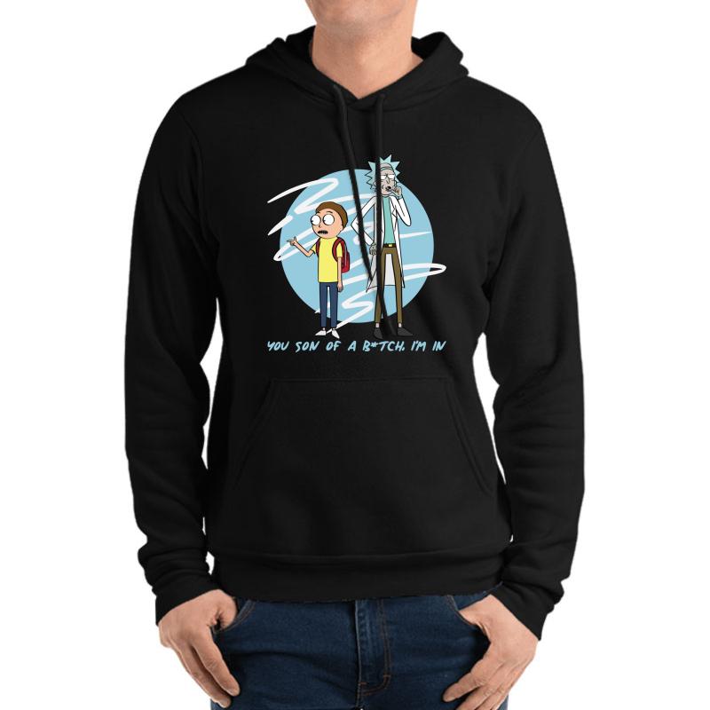 You Son Of A B Tch I'm In Rick & Morty  Unisex Hooded Sweatshirt Men Black