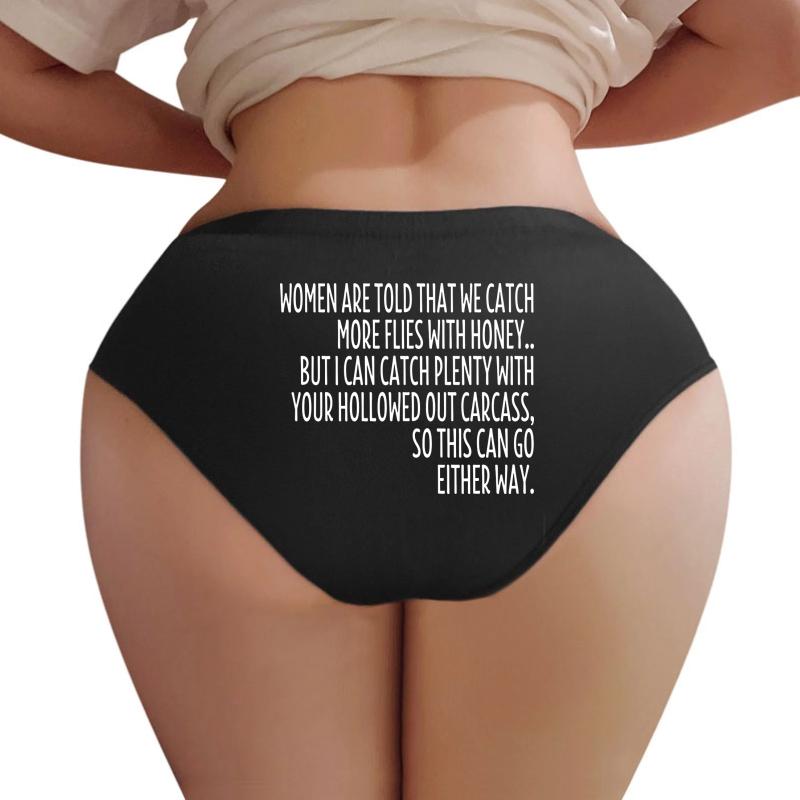 Women Are Told That We Catch More Flies With Honey Women Underwear Panties Women Black