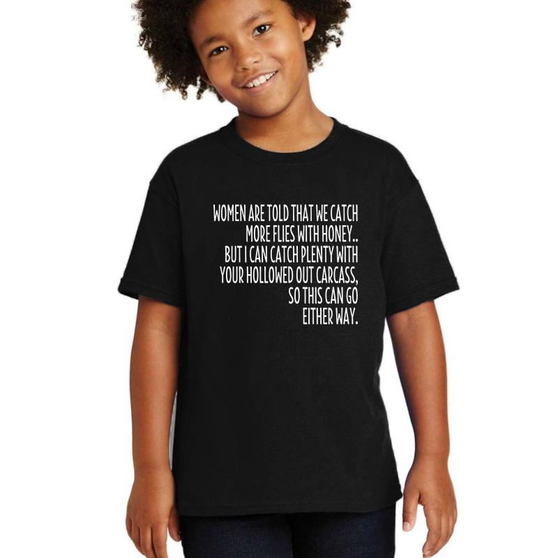 Women Are Told That We Catch More Flies With Honey Youth T-Shirt Boy Black