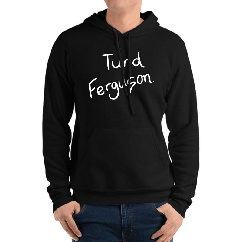 Turd Ferguson Unisex Hooded Sweatshirt Men Black